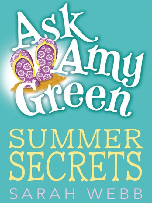 Cover of the book Ask Amy Green: Summer Secrets by Sarah Webb, Candlewick Press