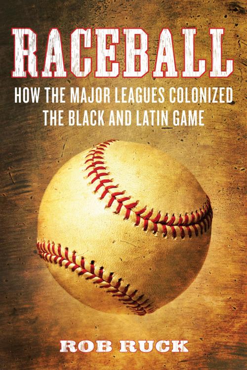 Cover of the book Raceball by Rob Ruck, Beacon Press