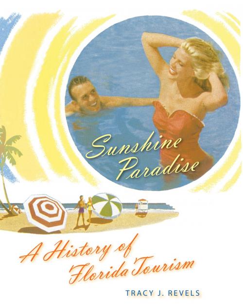 Cover of the book Sunshine Paradise by Tracy J. Revels, University Press of Florida