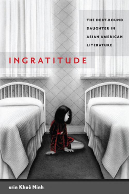 Cover of the book Ingratitude by erin Khuê Khuê Ninh, NYU Press