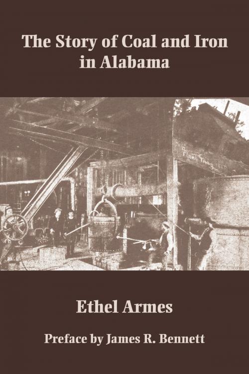 Cover of the book The Story of Coal and Iron in Alabama by Ethel Armes, James R. Bennett, University of Alabama Press