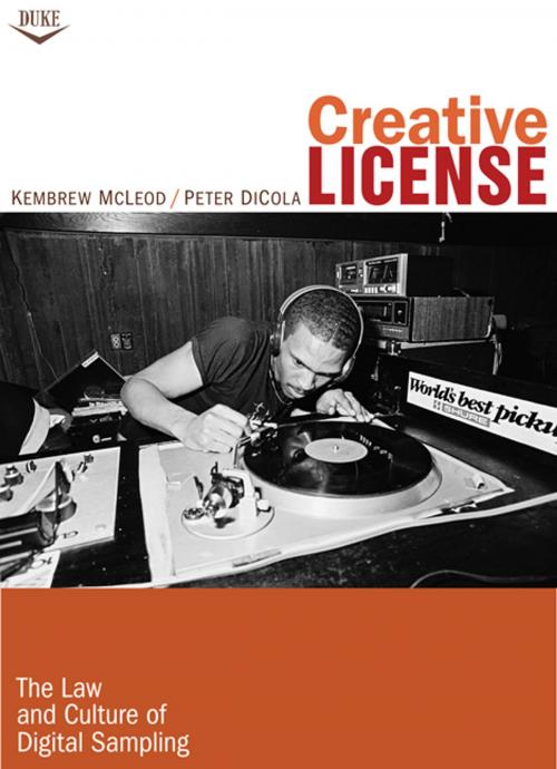 Cover of the book Creative License by Kembrew McLeod, Peter DiCola, Jenny Toomey, Kristin Thomson, Duke University Press