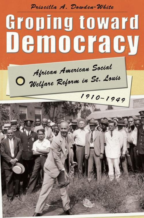Cover of the book Groping toward Democracy by Priscilla A. Dowden-White, University of Missouri Press