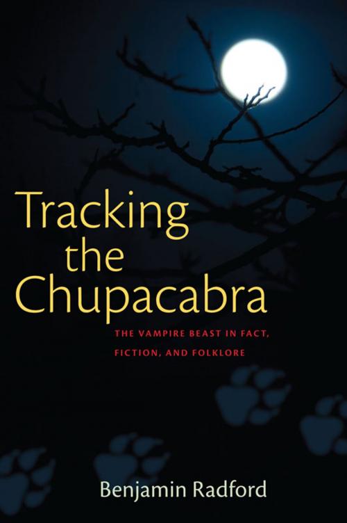 Cover of the book Tracking the Chupacabra: The Vampire Beast in Fact, Fiction, and Folklore by Benjamin Radford, University of New Mexico Press