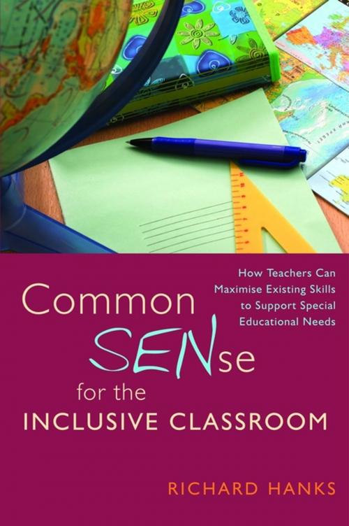 Cover of the book Common SENse for the Inclusive Classroom by Richard Hanks, Jessica Kingsley Publishers