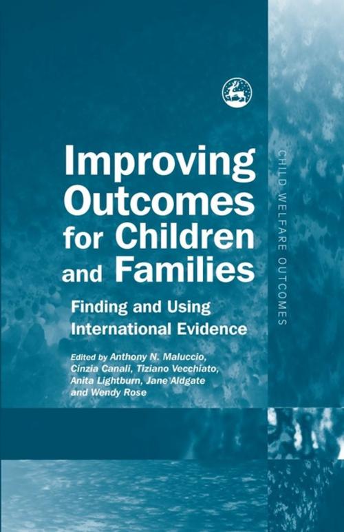 Cover of the book Improving Outcomes for Children and Families by Robyn Munford, Anat Zeira, Robin Spath, Patricia McNamara, Barbara Pine, Hans Grietens, Kirk O'Brien, Colleen Reed, Kate Holmes, Jackie Sanders, Nina Biehal, Anne Nicoll, Marion Brandon, Arron Fain, Chris Warren-Adamson, Bruce Maden, Peter Pecora, Mark Ezell, June Thoburn, Marianne Berry, CATHERINE ROLLER ROLLER WHITE, Jessica Kingsley Publishers