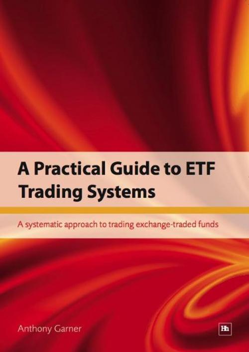 Cover of the book A Practical Guide to ETF Trading Systems by Anthony Garner, Harriman House