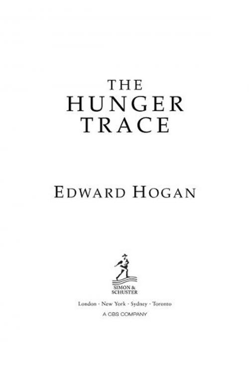 Cover of the book The Hunger Trace by Edward Hogan, Simon & Schuster UK