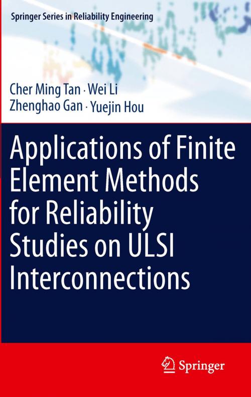 Cover of the book Applications of Finite Element Methods for Reliability Studies on ULSI Interconnections by Cher Ming Tan, Wei Li, Zhenghao Gan, Yuejin Hou, Springer London