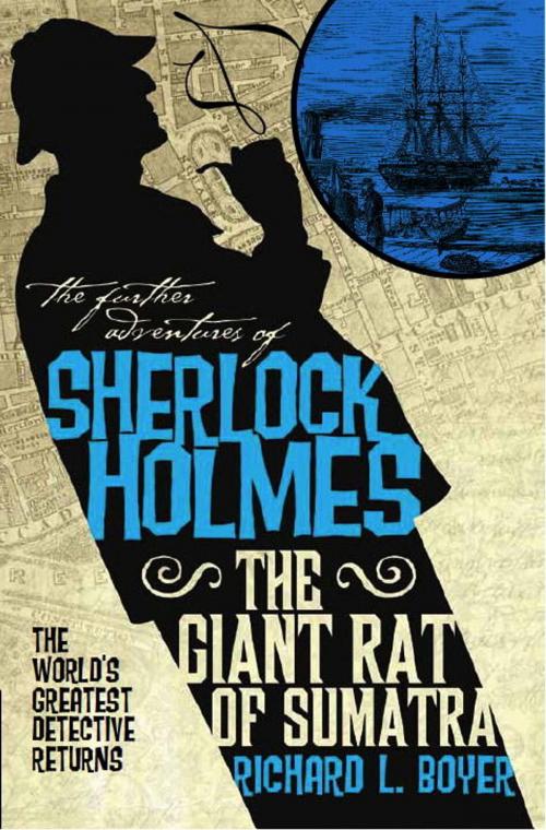 Cover of the book The Further Adventures of Sherlock Holmes: The Giant Rat of Sumatra by Richard L. Boyer, Titan