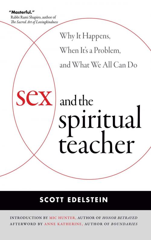Cover of the book Sex and the Spiritual Teacher by Scott Edelstein, Anne Katherine, M.A., Wisdom Publications