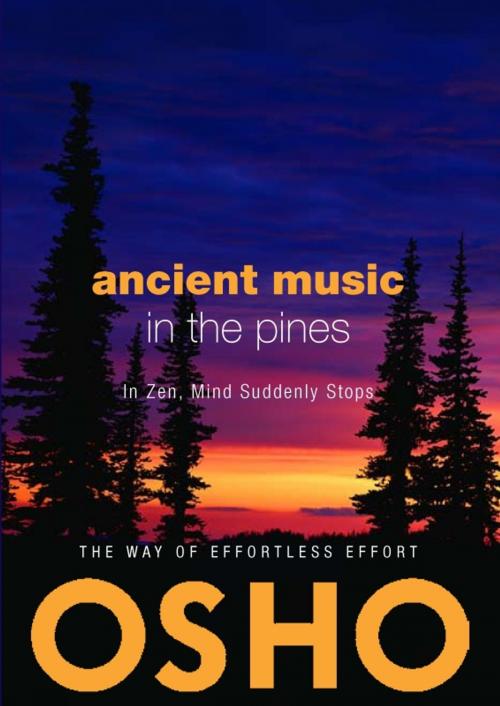 Cover of the book Ancient Music in the Pines by Osho, Osho Media International