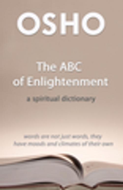 Cover of the book The ABC of Enlightenment by Osho, Osho International Foundation, Osho Media International