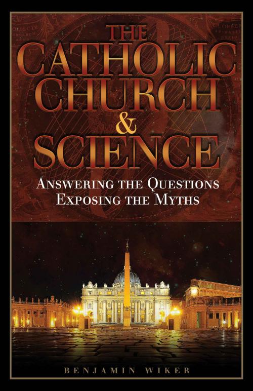 Cover of the book The Catholic Church & Science by Benjamin Wiker Ph.D., TAN Books
