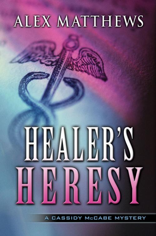 Cover of the book Healer's Heresy by Alex Matthews, Alex Matthews
