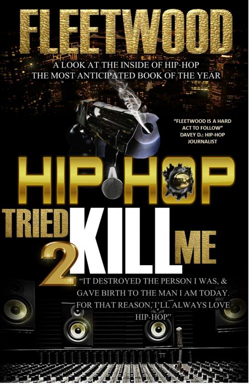 Cover of the book Hip Hop Tried 2 Kill Me by Fleetwood, Fleetwood