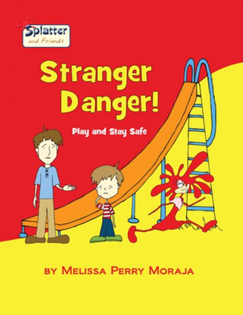 Cover of the book Stranger Danger by Melissa Perry Moraja, Melissa Productions, Inc.