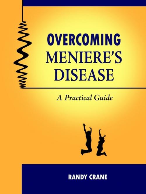 Cover of the book Overcoming Meniere's Disease: A Practical Guide by Randy Crane, Randy Crane