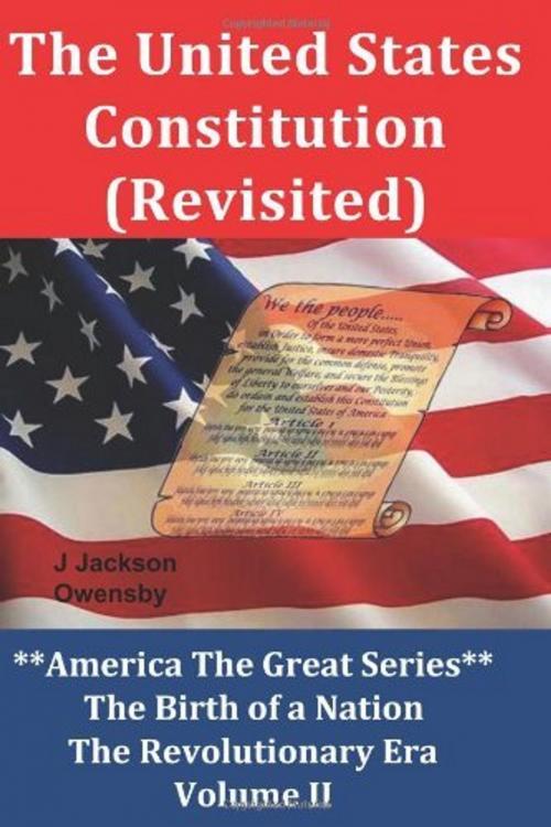 Cover of the book The United States Constitution (Revisited) by J. Jackson Owensby, ArgusBooks