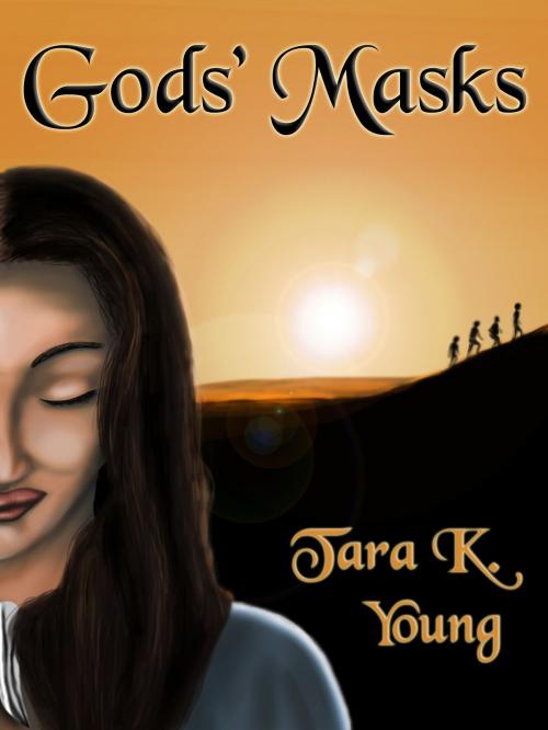 Cover of the book Gods' Masks, Book 1 of the Moirean Tapestry by Tara K. Young, Tara K. Young