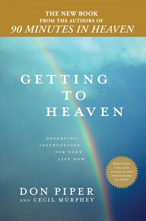 Cover of the book Getting to Heaven by Don Piper, Cecil Murphey, Penguin Publishing Group