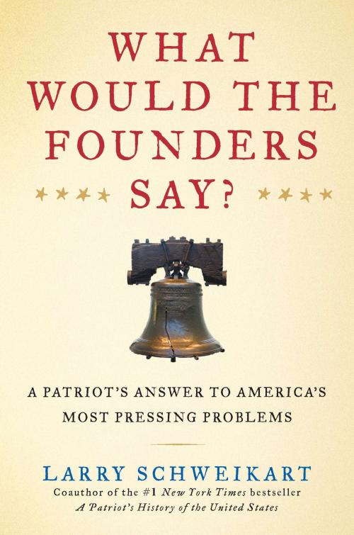 Cover of the book What Would the Founders Say? by Larry Schweikart, Penguin Publishing Group