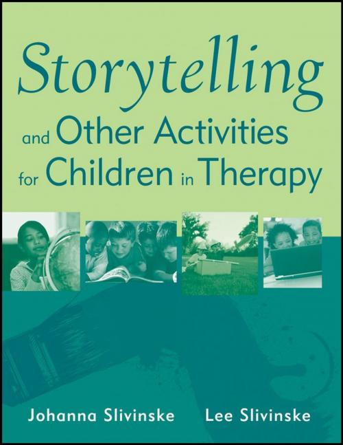 Cover of the book Storytelling and Other Activities for Children in Therapy by Johanna Slivinske, Lee Slivinske, Wiley