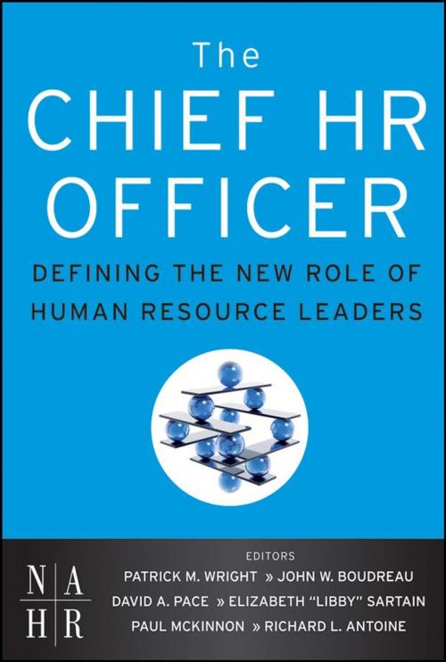 Cover of the book The Chief HR Officer by Patrick M. Wright, David Pace, Libby Sartain, Paul McKinnon, Richard Antoine, John W. Boudreau, Wiley
