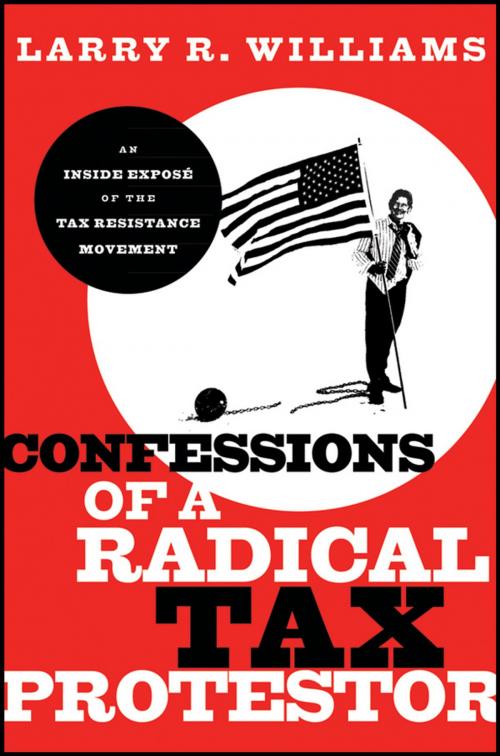 Cover of the book Confessions of a Radical Tax Protestor by Larry R. Williams, Wiley