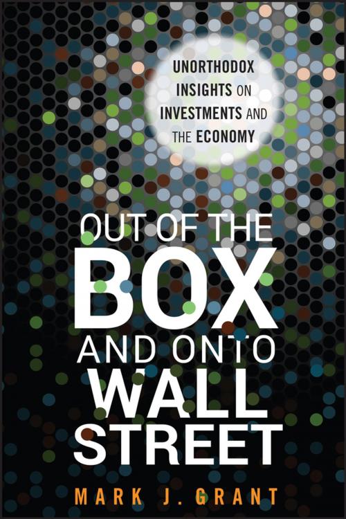 Cover of the book Out of the Box and onto Wall Street by Mark J. Grant, Wiley