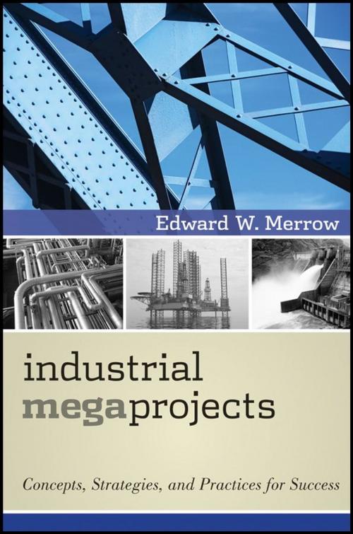 Cover of the book Industrial Megaprojects by Edward W. Merrow, Wiley