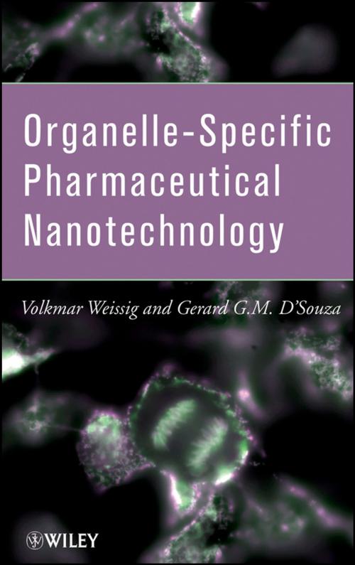 Cover of the book Organelle-Specific Pharmaceutical Nanotechnology by Volkmar Weissig, Gerard G. D'Souza, Wiley
