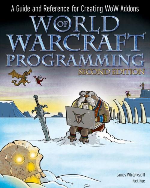 Cover of the book World of Warcraft Programming by James Whitehead II, Rick Roe, Wiley