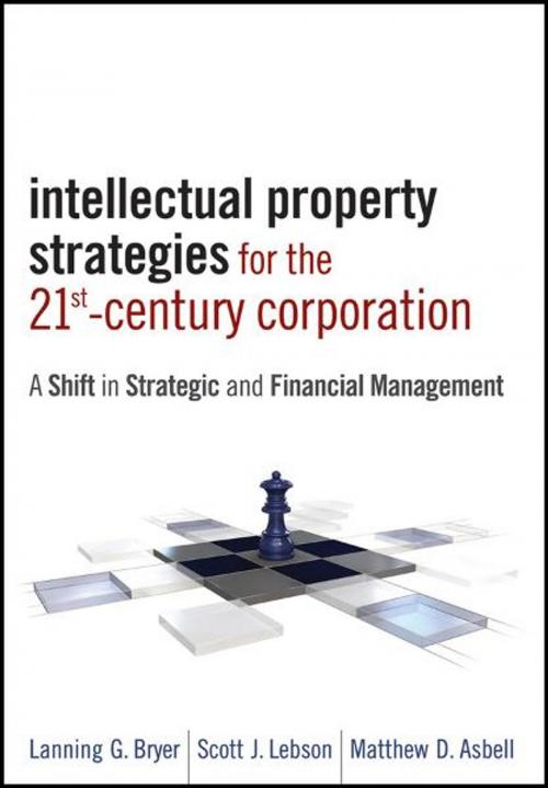 Cover of the book Intellectual Property Strategies for the 21st Century Corporation by Scott J. Lebson, Lanning G. Bryer, Matthew D. Asbell, Wiley