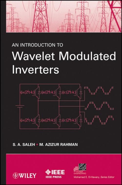 Cover of the book An Introduction to Wavelet Modulated Inverters by S. A. Saleh, M. Azizur Rahman, Wiley