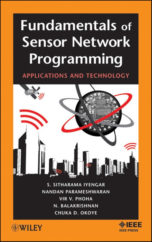 Cover of the book Fundamentals of Sensor Network Programming by S. Sitharama Iyengar, Nandan Parameshwaran, Vir V. Phoha, N. Balakrishnan, Chuka D. Okoye, Wiley