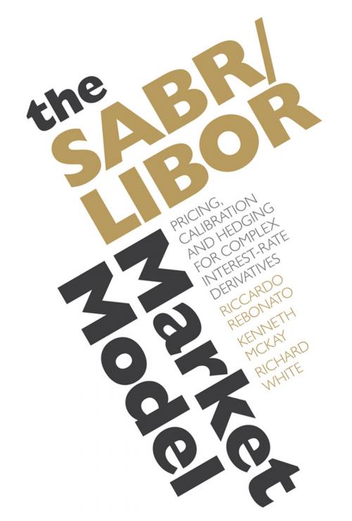 Cover of the book The SABR/LIBOR Market Model by Riccardo Rebonato, Richard White, Kenneth McKay, Wiley