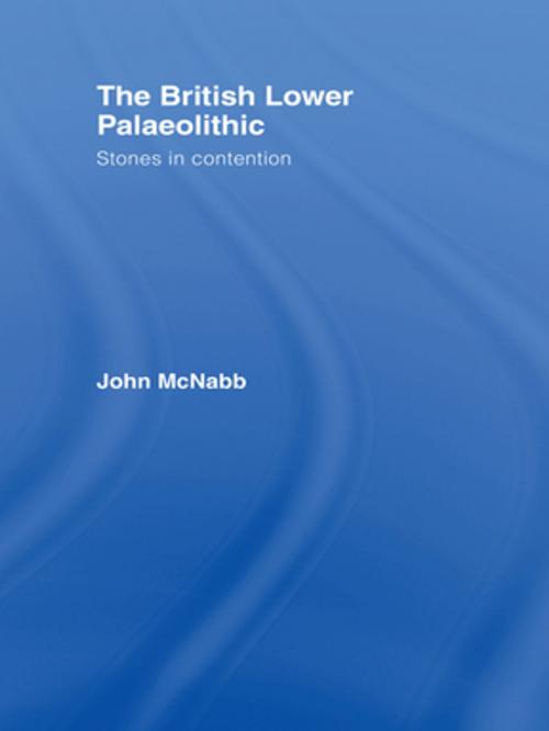 Cover of the book The British Lower Palaeolithic by John McNabb, Taylor and Francis