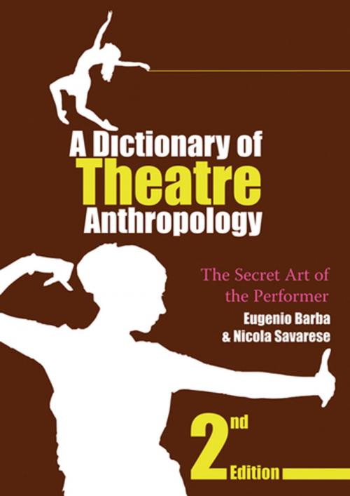 Cover of the book A Dictionary of Theatre Anthropology by Eugenio Barba, Nicola Savarese, Taylor and Francis