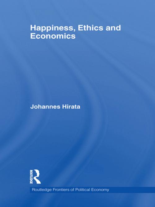 Cover of the book Happiness, Ethics and Economics by Johannes Hirata, Taylor and Francis