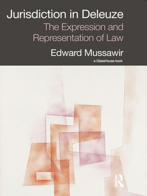 Cover of the book Jurisdiction in Deleuze: The Expression and Representation of Law by Edward Mussawir, Taylor and Francis