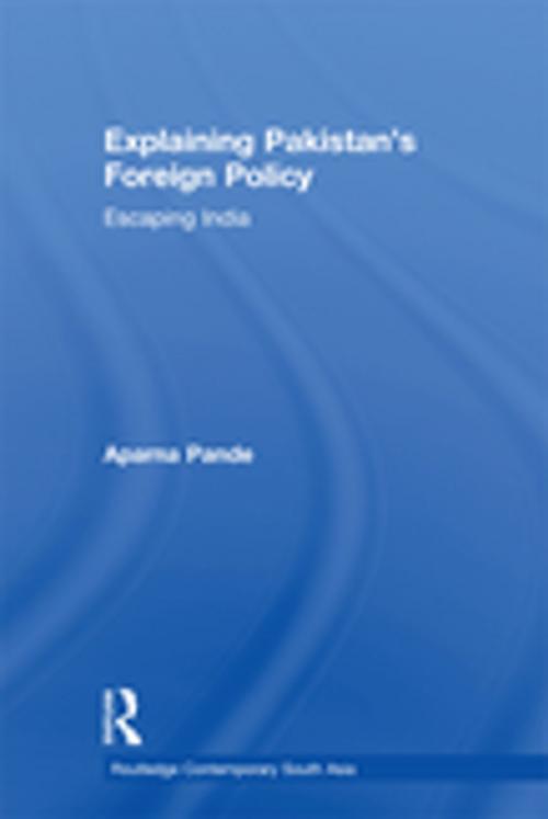Cover of the book Explaining Pakistan's Foreign Policy by Aparna Pande, Taylor and Francis