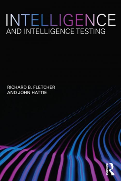 Cover of the book Intelligence and Intelligence Testing by Richard B Fletcher, John Hattie, Taylor and Francis