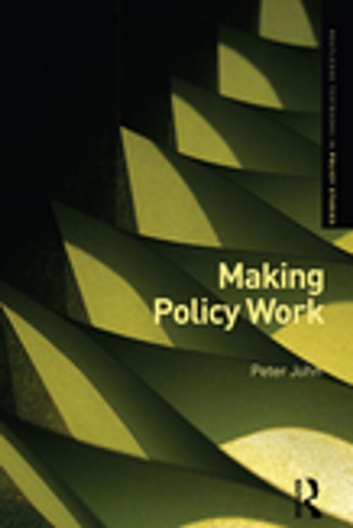 Cover of the book Making Policy Work by Peter John, Taylor and Francis