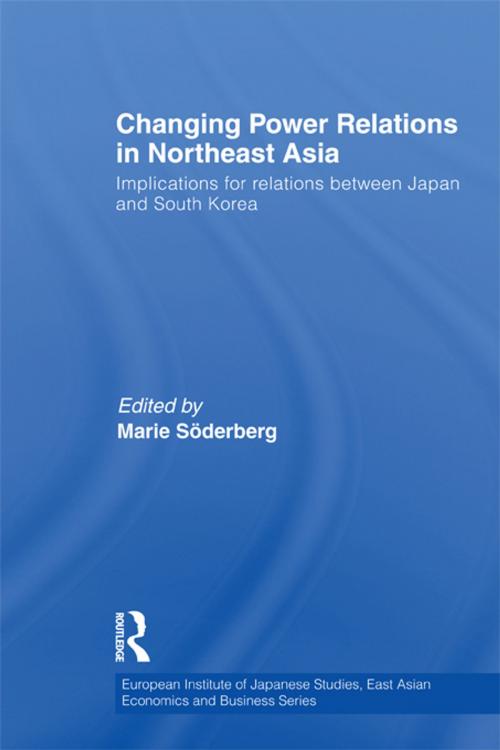 Cover of the book Changing Power Relations in Northeast Asia by , Taylor and Francis