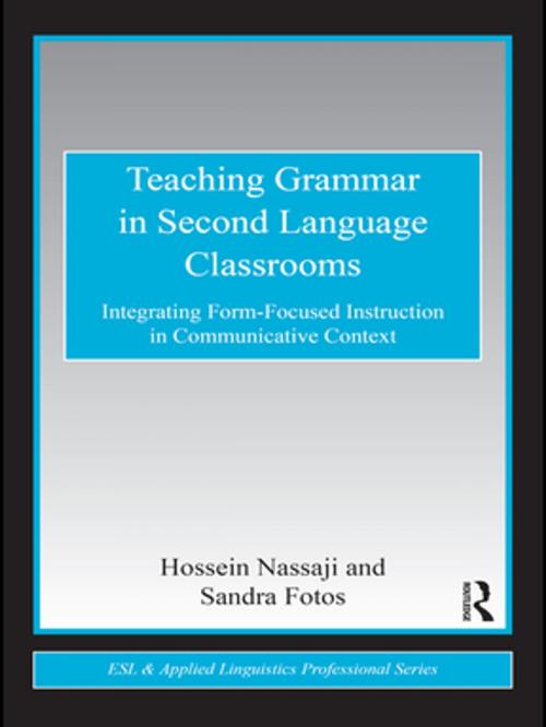 Cover of the book Teaching Grammar in Second Language Classrooms by Hossein Nassaji, Sandra S. Fotos, Taylor and Francis