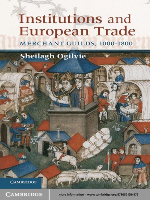 Cover of the book Institutions and European Trade by Sheilagh Ogilvie, Cambridge University Press
