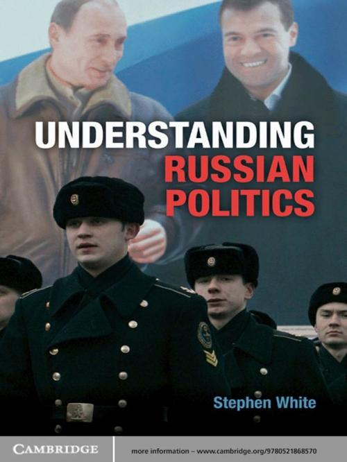 Cover of the book Understanding Russian Politics by Stephen White, Cambridge University Press