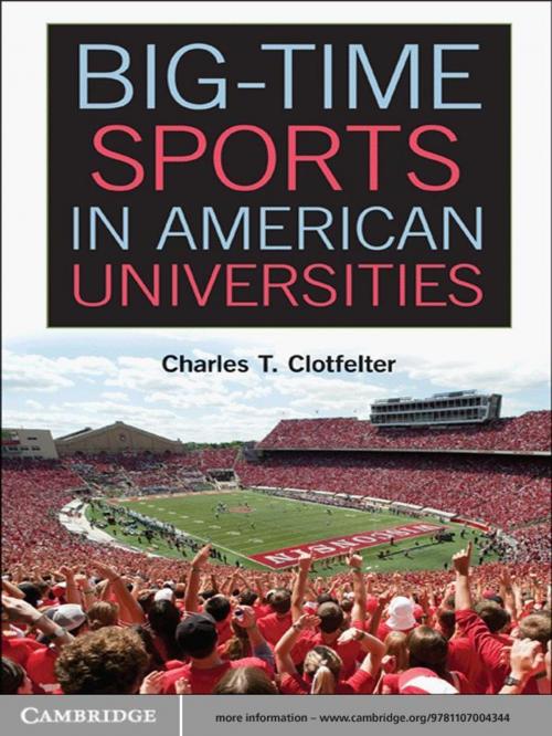 Cover of the book Big-Time Sports in American Universities by Charles T. Clotfelter, Cambridge University Press