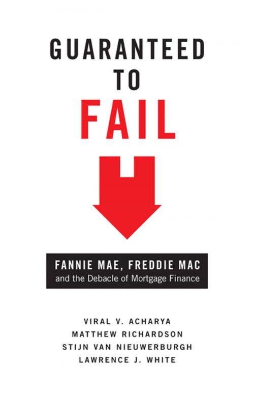 Cover of the book Guaranteed to Fail by Viral V. Acharya, Matthew Richardson, Stijn van Nieuwerburgh, Lawrence J. White, Princeton University Press